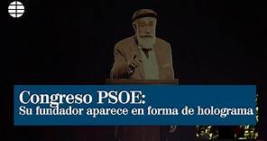 Pablo Iglesias, fundador del PSOE, aparece en forma de holograma en el Congreso del partido