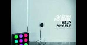 Gaëtan Roussel - Help myself (nous ne faisons que passer)