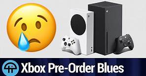 Xbox Series X Pre-Order Blues