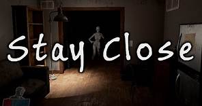 Stay Close | Full Indie Horror Game Let's Play | PC Gameplay Walkthrough