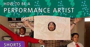 How to be a Performance Artist | Tate Kids