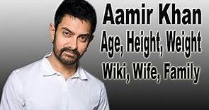 Aamir Khan , Age, Height, Weight, Wiki, Wife, Family