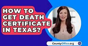 How To Get Death Certificate in Texas? - CountyOffice.org