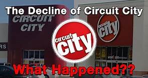 The Decline of Circuit City...What Happened?