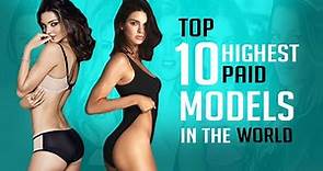 Top 10 Highest Paid Models In The World ✔