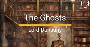 The Ghosts - Lord Dunsany