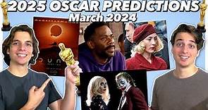 EARLY 2025 Oscar Predictions | March 2024