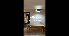 Kim Huat and the Goodbye