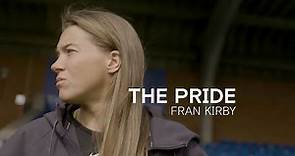 Fran Kirby's Unbelievable Comeback Story From a Career-Threatening Illness | The Pride