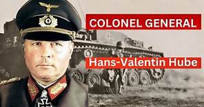 Hans-Valentin Hube: The Rise and Tragic End of a German General in World War II