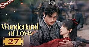 Wonderland of Love 27 | Xu Kai, Jing Tian spend a wonderful night together | 乐游原 | ENG SUB