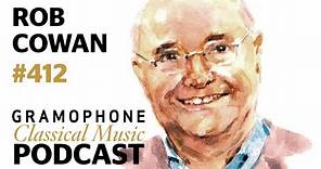 Rob Cowan on the power of historic recordings | Gramophone Classical Music Podcast #412