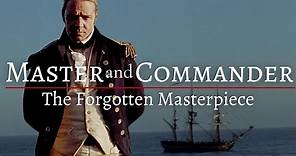 Master and Commander | The Most UNDERRATED Cinematic Masterpiece | Film Summary & Analysis