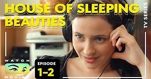 🔴 House of sleeping beauties 1 - 2 episodes | Movies, Films & Series