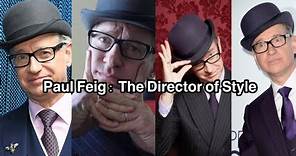 Paul Feig : The Director of Style