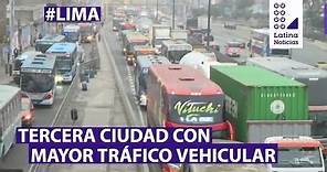 Lima es la tercera ciudad del mundo con mayor tráfico vehicular | 90 Matinal