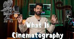 What is Art Of Cinematography? For Beginners