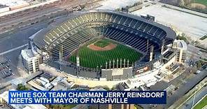 Chicago White Sox chairman Jerry Reinsdorf meets with Nashville mayor, team confirms