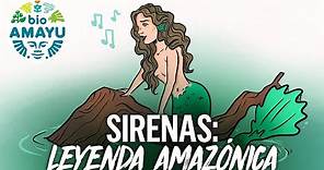 Sirenas: Leyenda Amazónica | BIO AMAYU