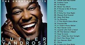 LutherVandross Greatest Hits Full Album Best Songs Of LutherVandross 2020 Greatest Hits