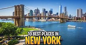 10 Best Places to Visit in New York State 2024 | New York Travel Guide