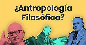 ¿Qué es la Antropología Filosófica?