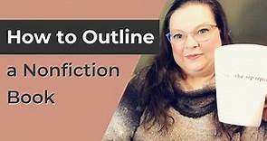 How to Outline your Nonfiction Book - Write a Better Book FASTER