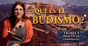 ¿Qué es el Budismo? - Teoría y Práctica comparadas