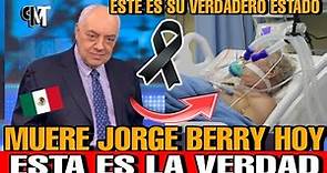 Muere el PERIODISTA Jorge Berry TODA LA VERDAD Detalle de la muerte periodista mexicano Jorge Berry