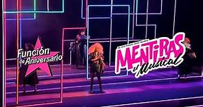 MENTIRAS EL MUSICAL | FUNCIÓN DE ANIVERSARIO MULTIVERSO