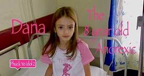 Dana , The 8 Year Old Anorexic Eating Disorder Documentary