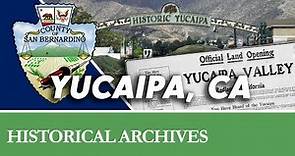 The Story of Yucaipa, CA