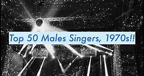 Top 50 Male Singers of the 1970's (Tom's Top 50 Vault's Personal List)