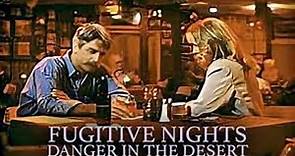 Fugitive Nights Danger In The Desert 1993