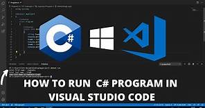 How to Run C# in Visual Studio Code on Windows 10 2022