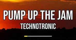 Technotronic - Pump Up the Jam (Lyrics)