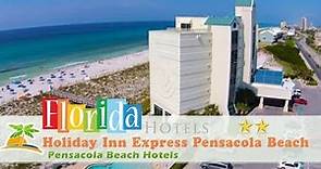 Holiday Inn Express Pensacola Beach - Pensacola Beach Hotels, Florida