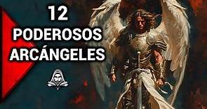 Los 12 Arcángeles Más Poderosos - Conocimiento Ancestral - El DoQmentalista