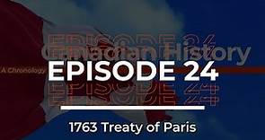 Canadian History: A Chronology / Episode #24 / The 1763 Treaty of Paris