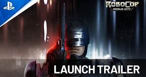 Robocop: Rogue City - Launch Trailer | PS5 Games