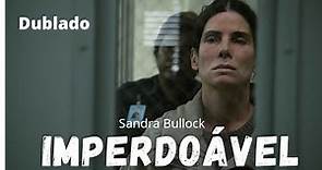 Imperdoável Dublado | Sandra Bullock | Trailer
