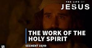 The Work of the Holy Spirit | The Life of Jesus | #38