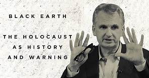 Black Earth: The Holocaust as History and Warning | Timothy Snyder (2017)