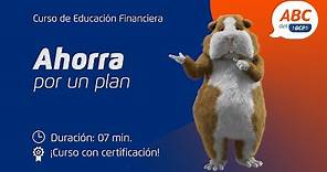 Ahorra por un plan [Módulo 2] – Curso de Finanzas Personales del ABC del BCP