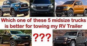 What size RV can these 5 Midsize Trucks Tow?