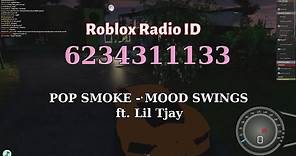 POP SMOKE - MOOD SWINGS ft. Lil Tjay Roblox Radio Codes/IDs