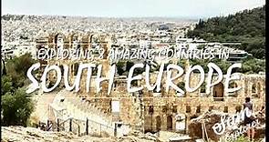 SOUTH EUROPE | EP1 | Exploring 8 Amazing Countries in SOUTH EUROPE