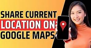 How to share current location on google maps Full Guide 2023