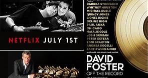 David Foster - The new documentary, David Foster: Off The...