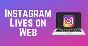 How to Watch Instagram Live Streams on Web